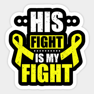 His Fight My Fight Yellow Ribbon Bladder Bone Sarcoma Cancer Sticker